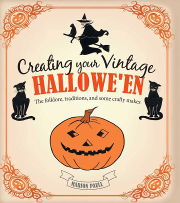 Creating Your Vintage Halloween Paull. Marion 9781782491439