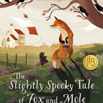 The Slightly Spooky Tale Of Fox And Mole by Heikkila. Cecilia 9781782509530