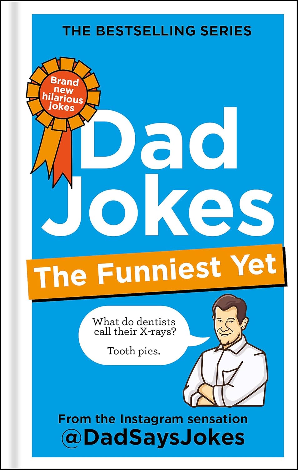 Dad Jokes: The Funniest Yet by @Dadsaysjokes 9781783255481