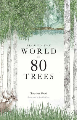 Around The World In 80 Trees: (The Perfect Gift For Tree Lovers) by Drori. Jonat 9781786271617