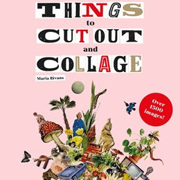 Extraordinary Things to Cut Out and Collage by Rivan. Maria 20 9781786274946