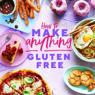 How To Make Anything Gluten-Free: Over 100 Recipes For Everything From Home Comf 9781787136618