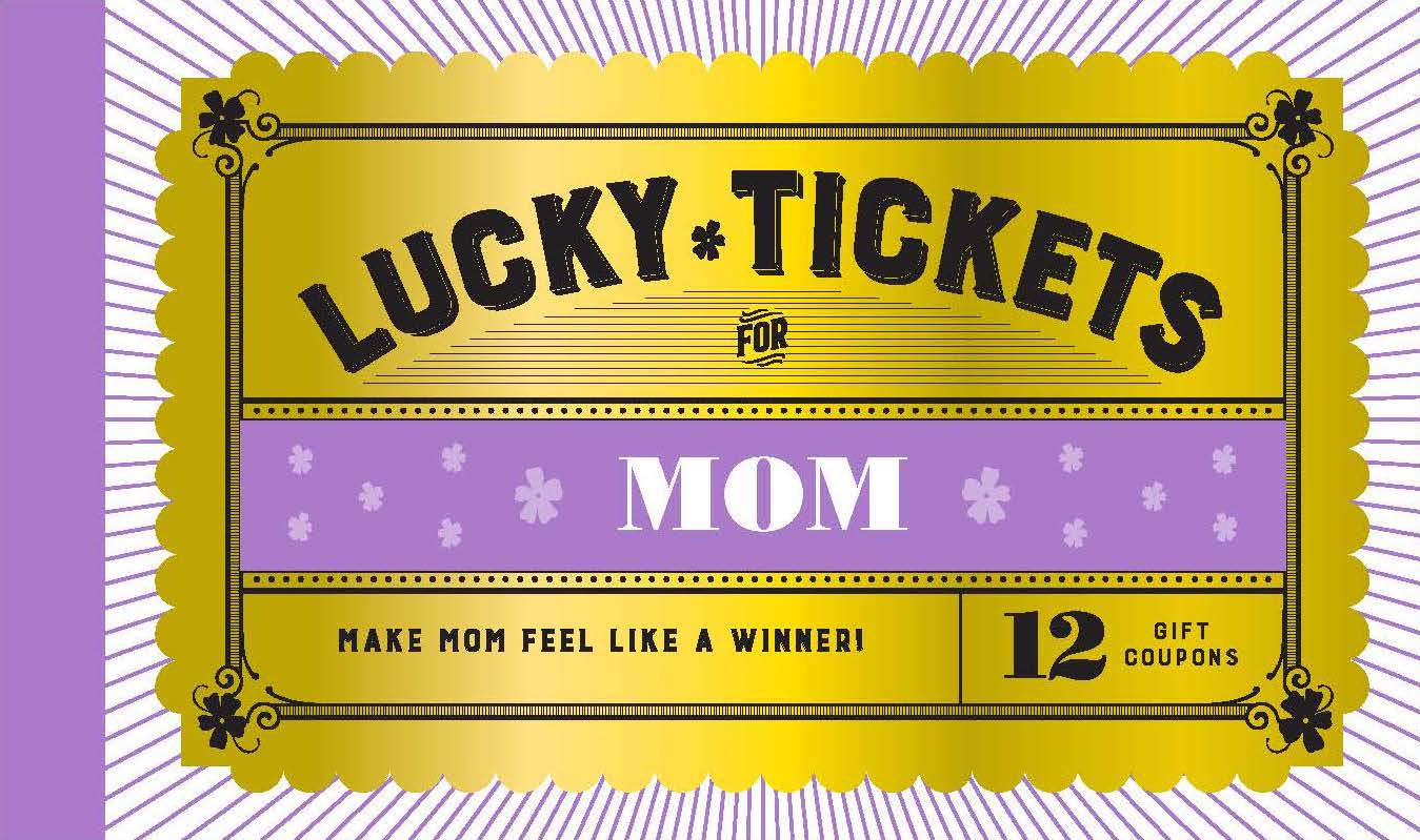Lucky Tickets For Mom: 12 Gift Coupons by Chronicle Books 9781797205366_98c0551e-a4d8-40c4-b5b6-08e14a1b83ad