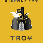 Troy: The Greek Myths Reimagined by Fry. Stephen 9781797207070