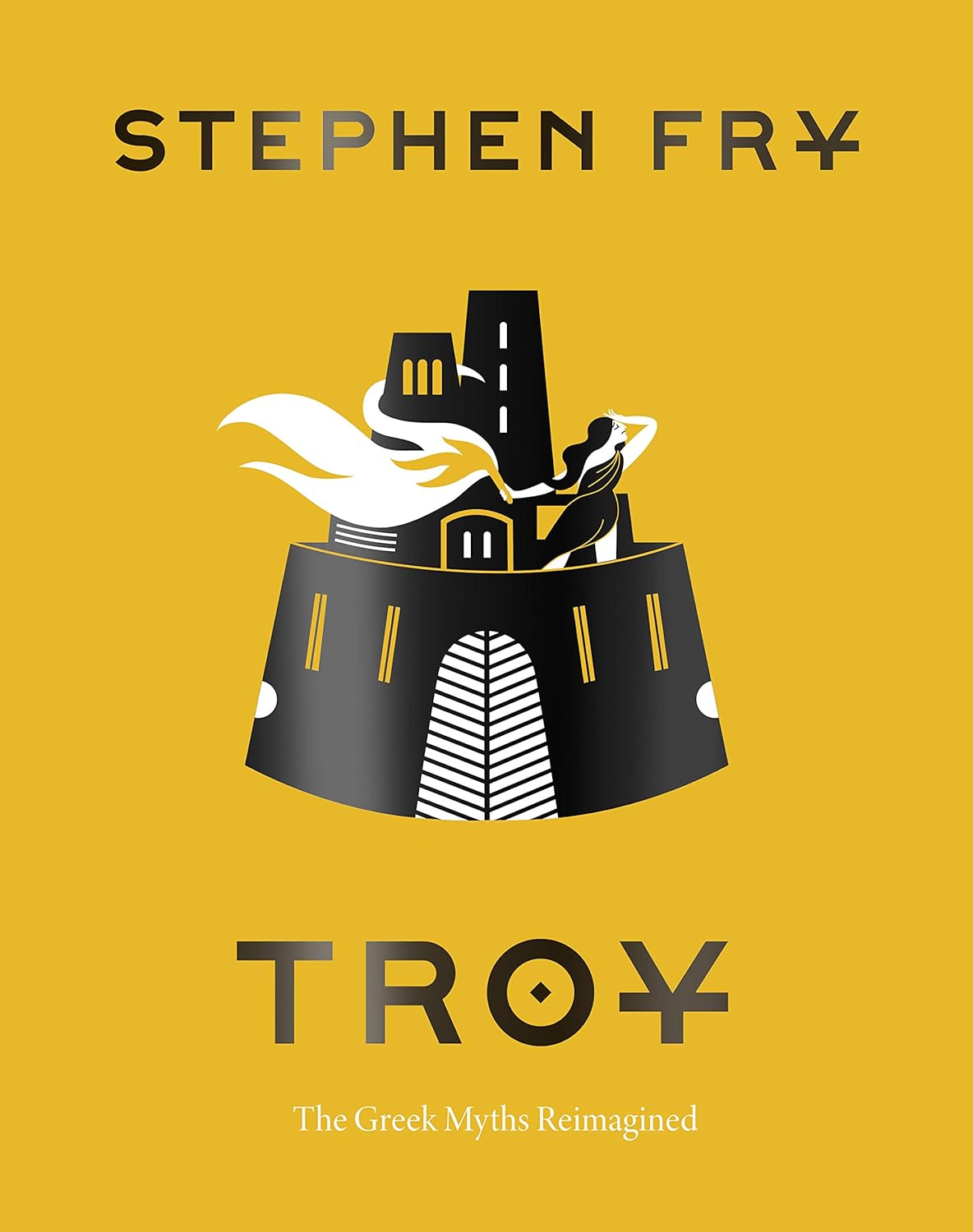 Troy: The Greek Myths Reimagined by Fry. Stephen 9781797207070