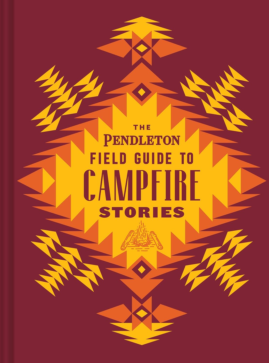 The Pendleton Field Guide To Campfire Stories by Pendleton Woolen Mills 9781797207582