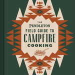 The Pendleton Field Guite Go Campfire Cooking by Pendleton Woolen Mills 9781797207599