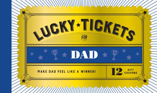 Lucky Tickets For Dad by Chronicle Books 9781797208923