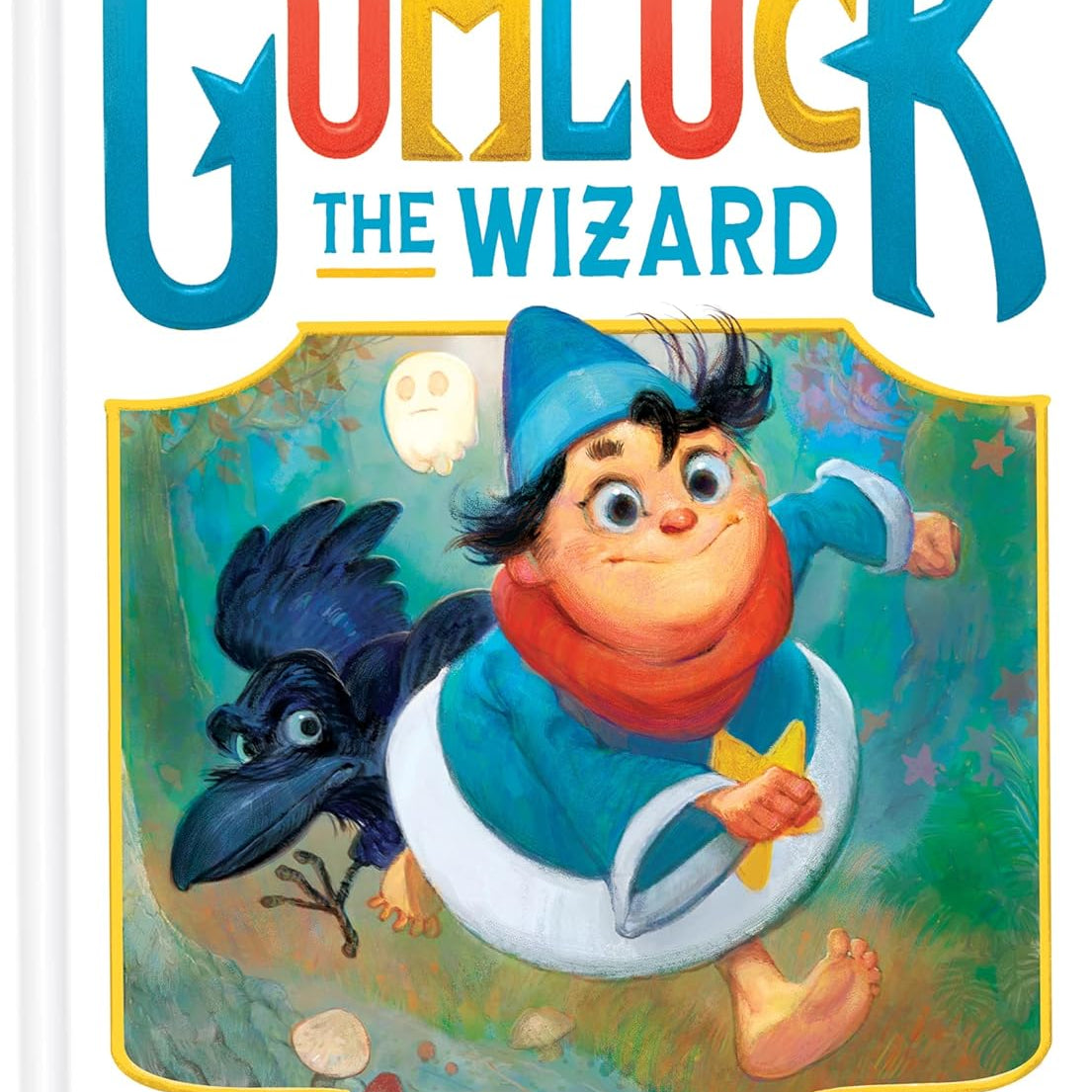The Story Of Gumluck The Wizard: Book One 9781797213231