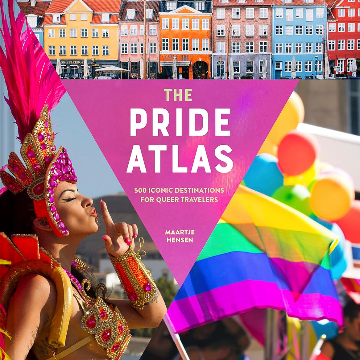 The Pride Atlas: 500 Iconic Destinations For Queer Travelers by Hensen. Maartje 9781797217550