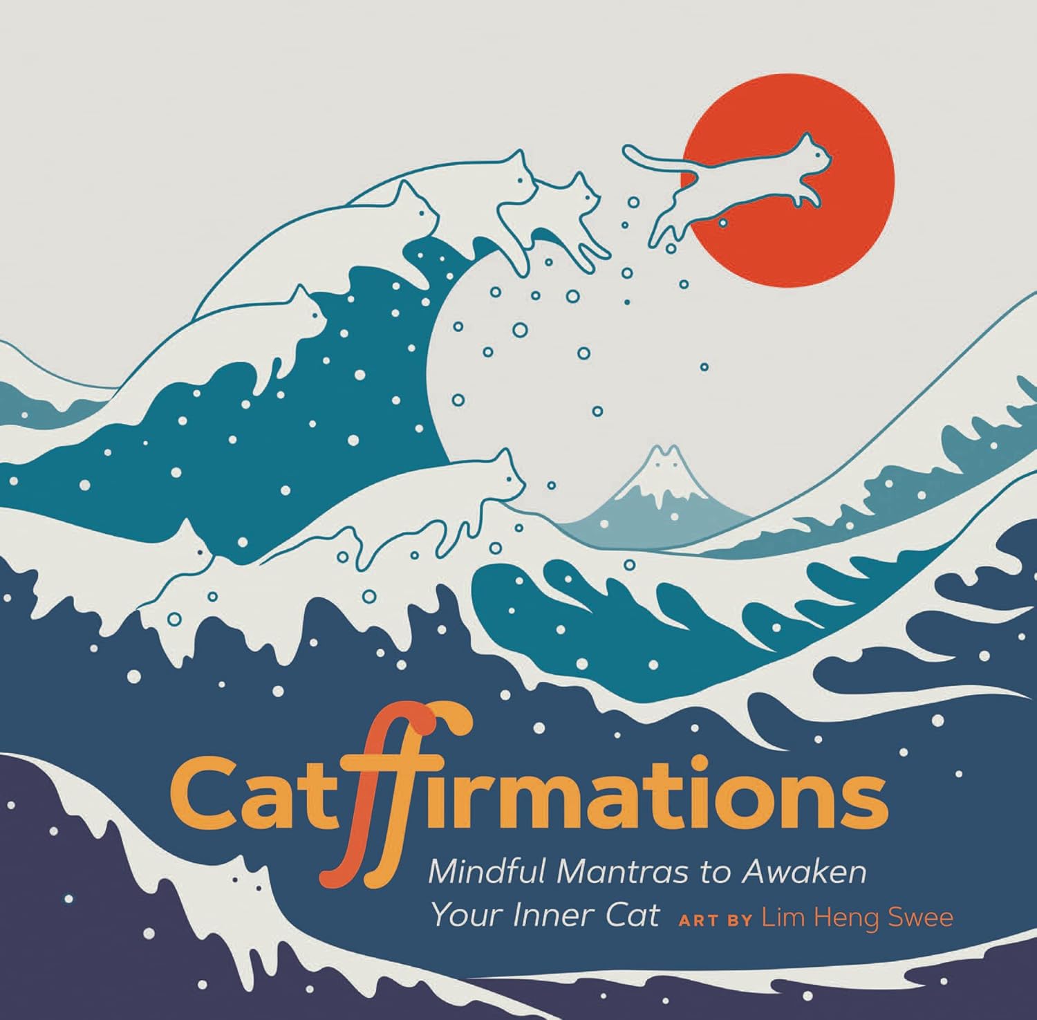 Catffirmations: Mindful Mantras To Awaken Your Inner Cat by Swee. Lim Heng 9781797217727