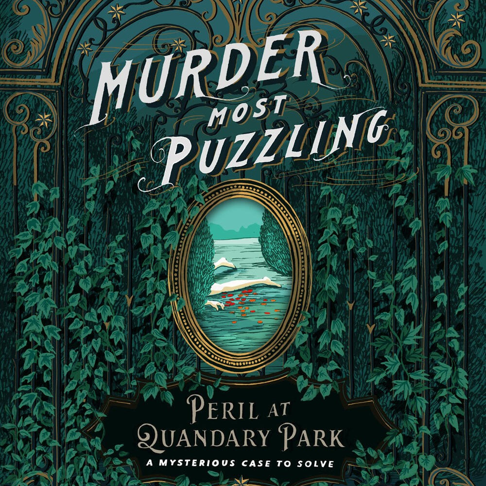 Murder Most Puzzling Peril at Quandary Park: A Mysterious Case to Solve by von Reiswitz. Stephanie 20 9781797219349
