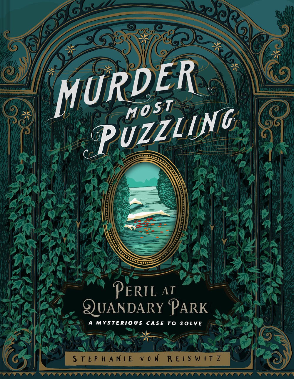 Murder Most Puzzling Peril at Quandary Park: A Mysterious Case to Solve by von Reiswitz. Stephanie 20 9781797219349