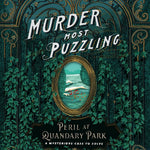 Murder Most Puzzling Peril at Quandary Park: A Mysterious Case to Solve by von Reiswitz. Stephanie 20 9781797219349