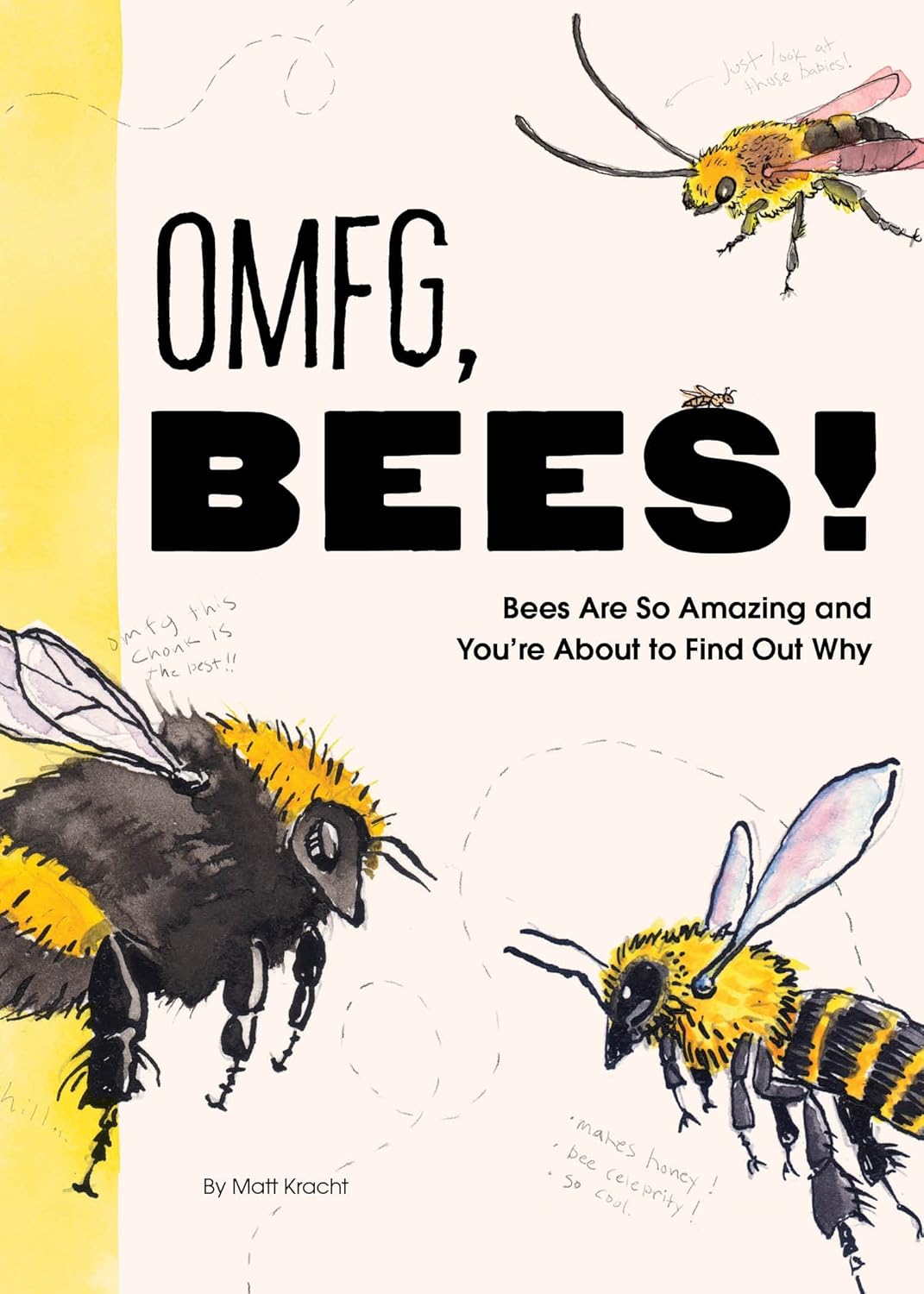 Omfg, Bees!: Bees Are So Amazing And You're About To Find Out Why by Kracht. Mat 9781797219905