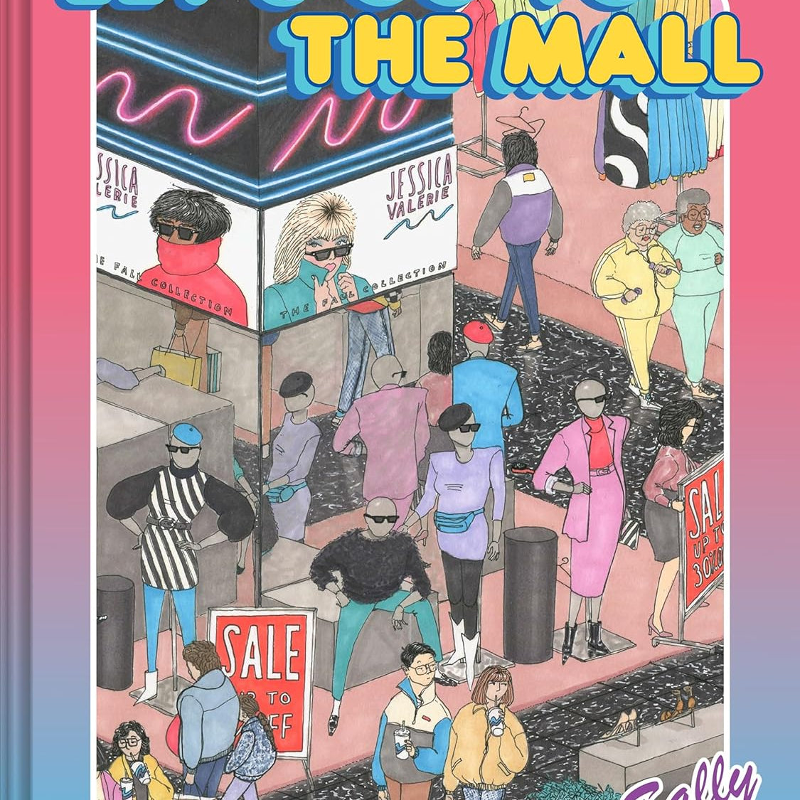 Let's Go To The Mall: An 80's Seek-And-Find by Nixon. Sally 9781797222271