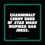 Star Wars: Dad Jokes: The Best Worst Jokes & Puns From A Galaxy Far, Far Away... 9781797227450_1