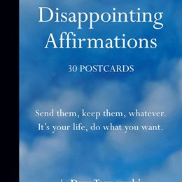 DISAPPOINTING AFFIRMATIONS: 30 POSTCARDS - TARNOWSKI. DAVE 50 9781797227573_aff55ed6-40bd-4312-88fb-a92d3e074ed0