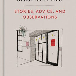 Shopkeeping: Stories, Advice, And Observations by Miller. Peter 9781797228761