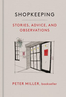 Shopkeeping: Stories, Advice, And Observations by Miller. Peter 9781797228761