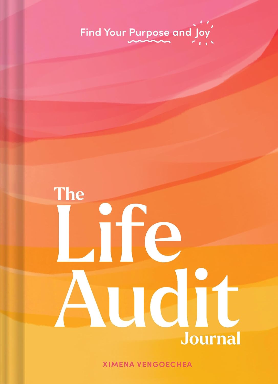 The Life Audit Journal: Find Your PuRPose And Joy by Vengoechea. Ximena 20 9781797229553