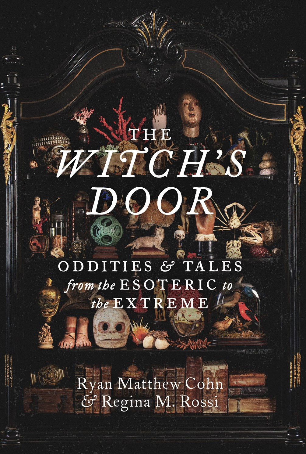 The Witch's Door: Oddities and Tales from the Esoteric to the Extreme by Cohn. Ryan Matthew 20 9781797229584