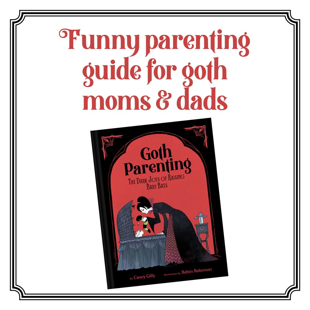 Goth Parenting: The Dark Joys Of Raising Baby Bats by Gilly. Casey 9781797229850_1