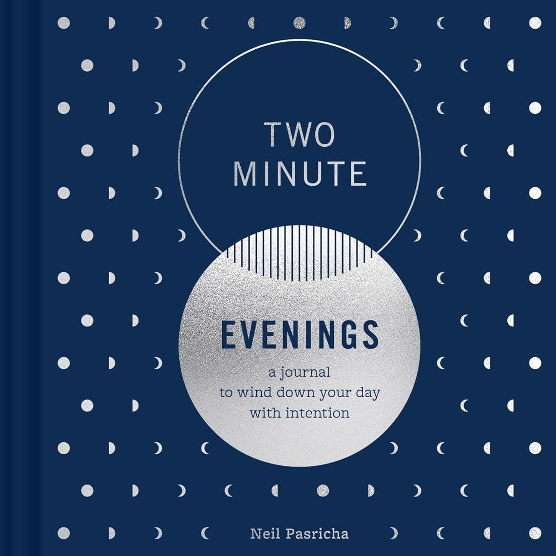 Two Minute Evenings: A Journal To Wind Down Your Day With Intention by Pasricha 20 9781797229874