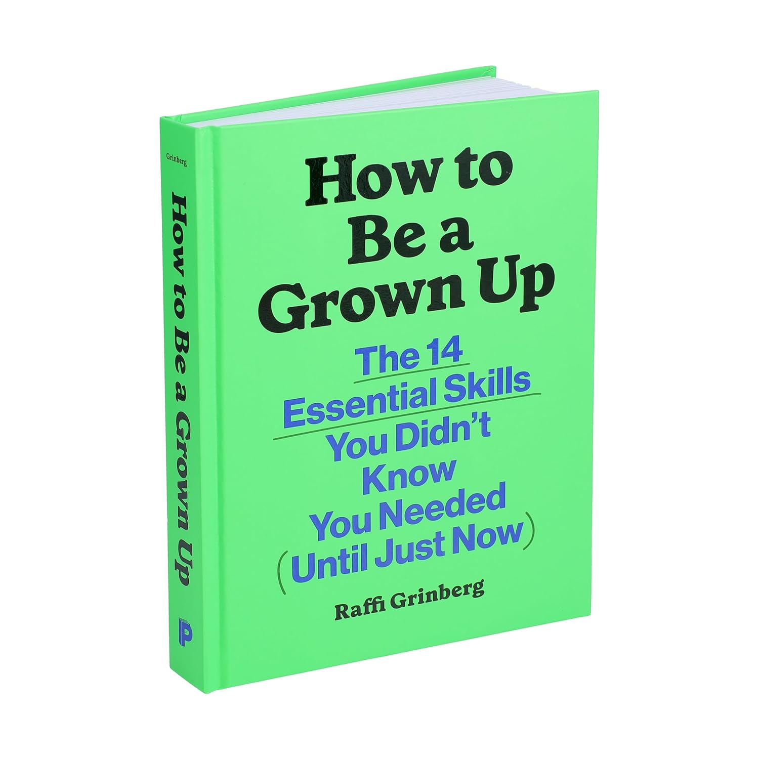 "How to Be a Grown Up: The 14 Essential Skills..." by Grinberg, Raffi 20 9781797231075_9