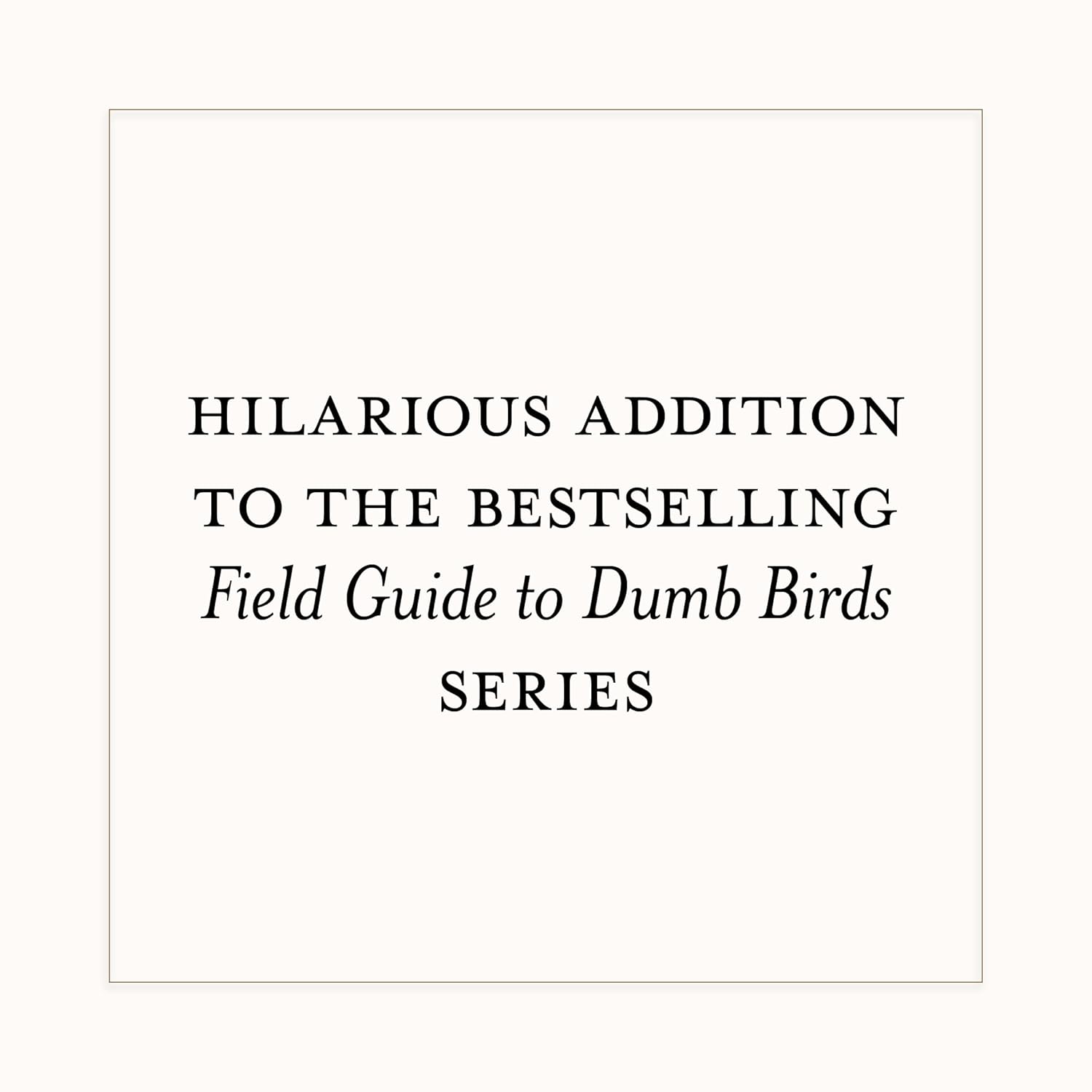 A Dumb Birds Field Guide To The Worst Birds Ever by Kracht. Matt 9781797232751_3