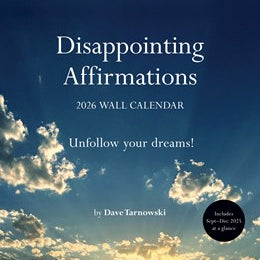 2026 Disappointing Affirmations Wall Calendar - Tarnowski. Dave 9781797234977