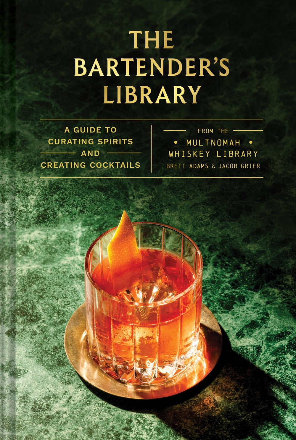 The Bartender's Library: A Guide to Curating Spirits & Creating Cocktails 20 9781797235660
