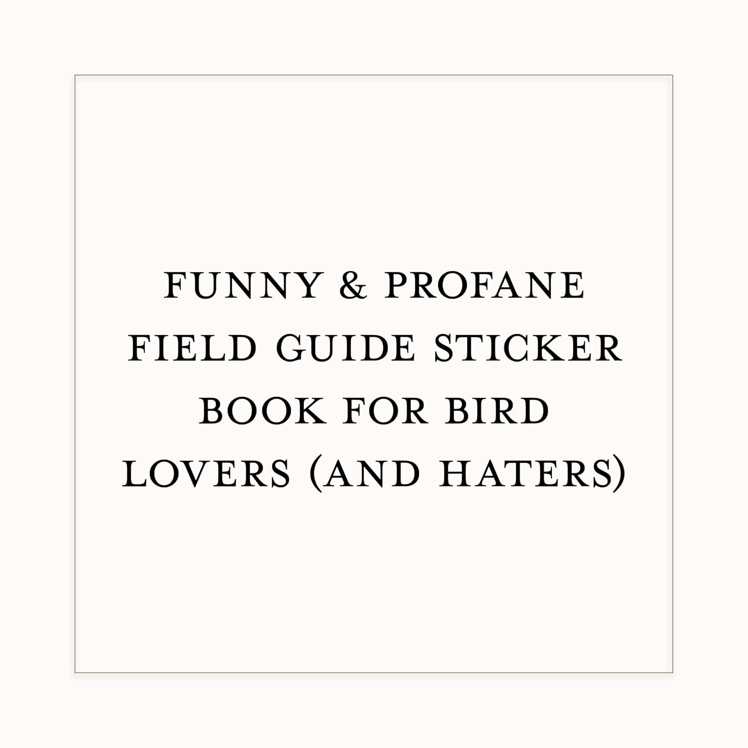 The Field Guide To Dumb Birds Sticker Book by Kracht. Matt 9781797235882_1