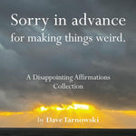 Sorry In Advance For Making Things Wierd by Tarnowski. Dave 9781797236902