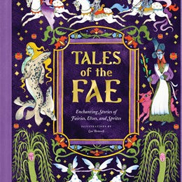 Tales Of The Fae: Enchanting Stories Of Fairies, Elves, & Sprites by Benesch. Lo 20 9781797237701