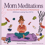 Mom Meditations: Survive The Wtf Moments Of Motherhood by Dorman. Serena; Lalli 20 9781797239392