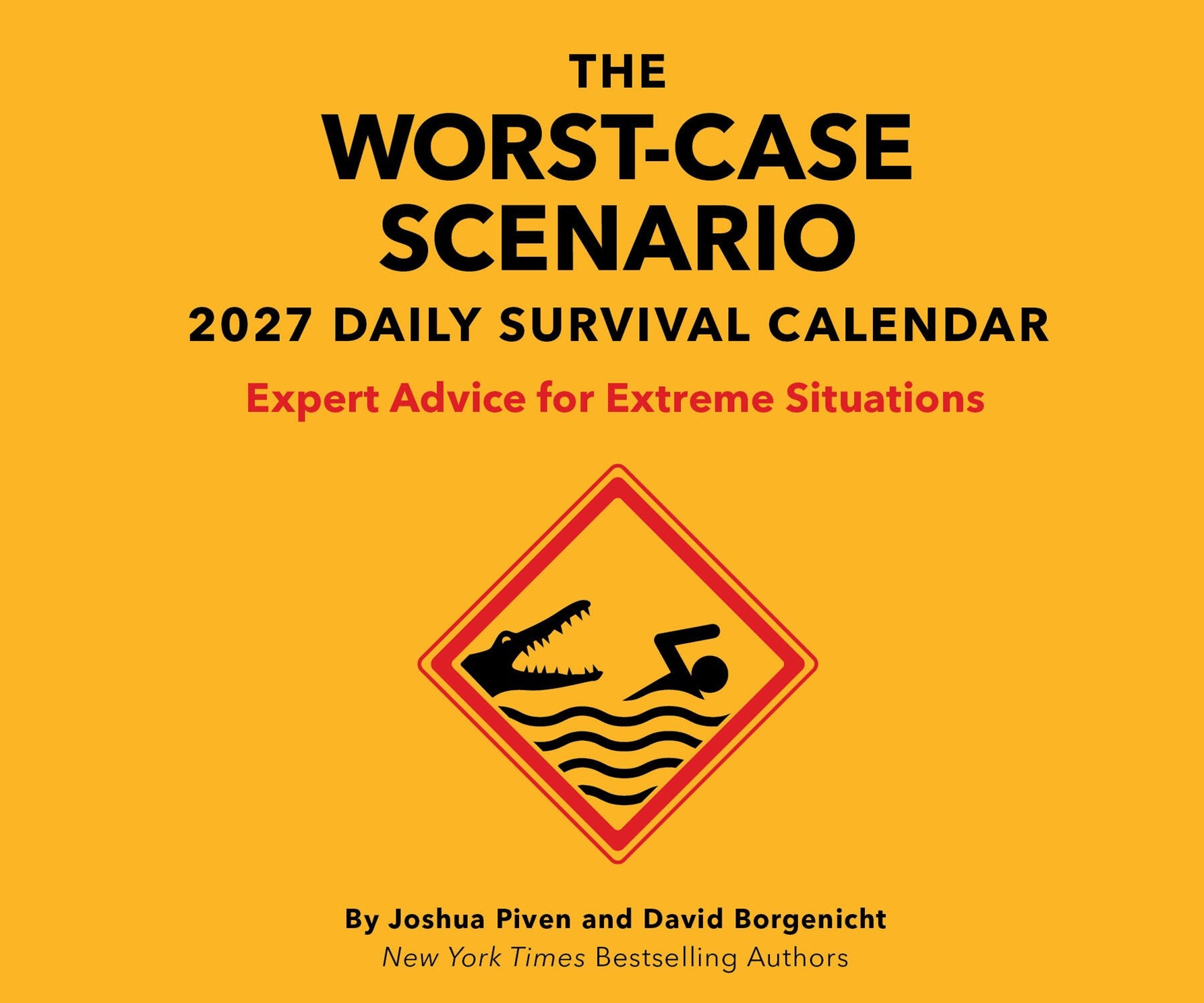 The Worst-Case Senario 2027 Daily Calendar: Expert Advice for Extreme Situations 20 9781797242194