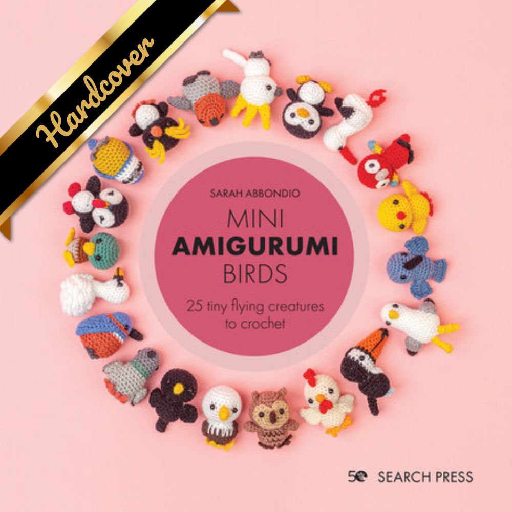 Mini Amigurumi Birds: 25 Tiny Flying Creatures To Crochet by Abbondio. Sarah 9781800920439