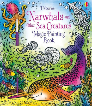Narwhals & Other Sea Creatures Magic Painting Book by Taplin. Sam 9781805318217