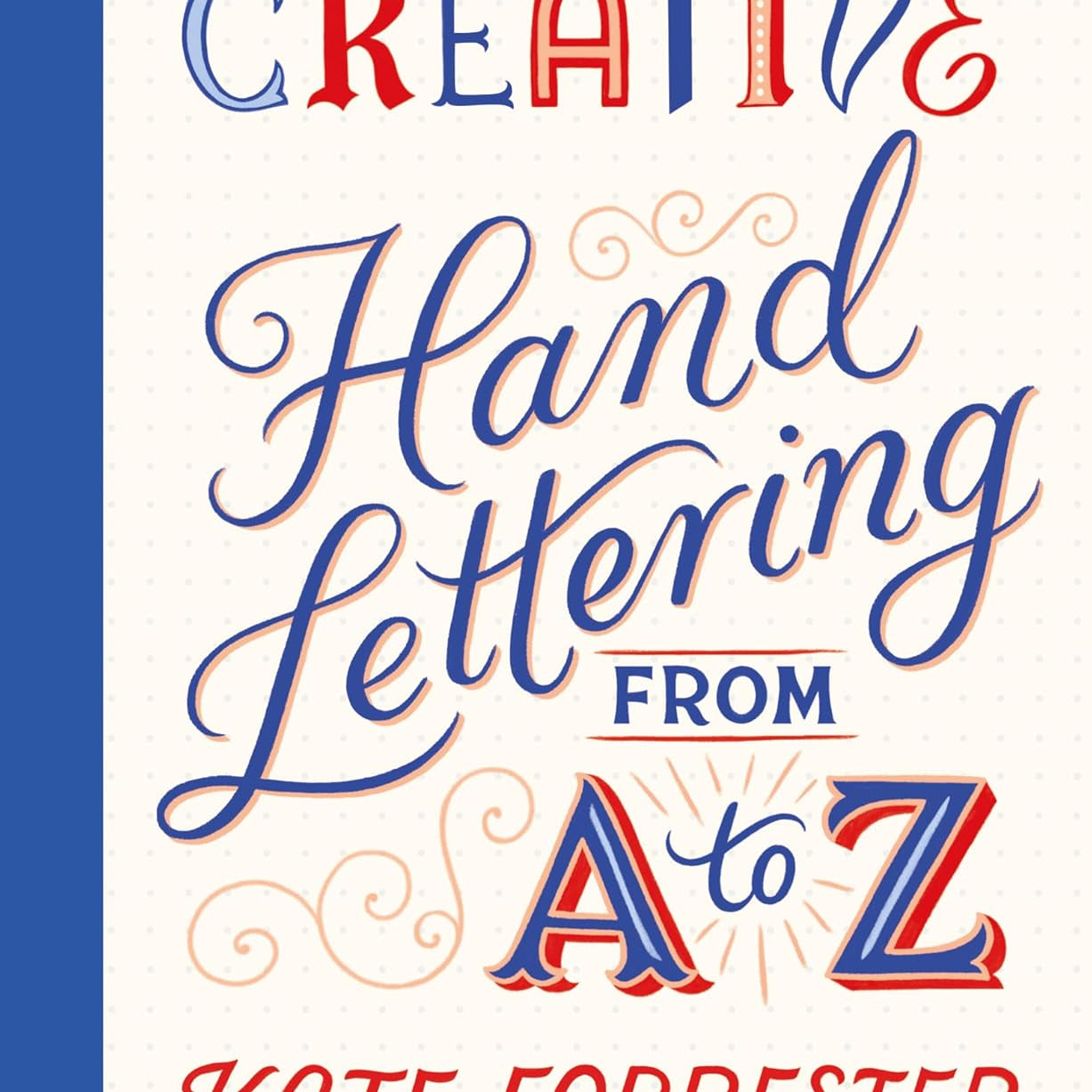 Creative Hand Lettering From A To Z by Forrester. Kate 9781837760749_6870cfb1-a6cd-4f7f-88d1-88c27ff28550