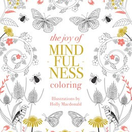 Joy Of Mindfulness Coloring: 50 Quotes & Designs by Macdonald. Holly 20 9781837832149