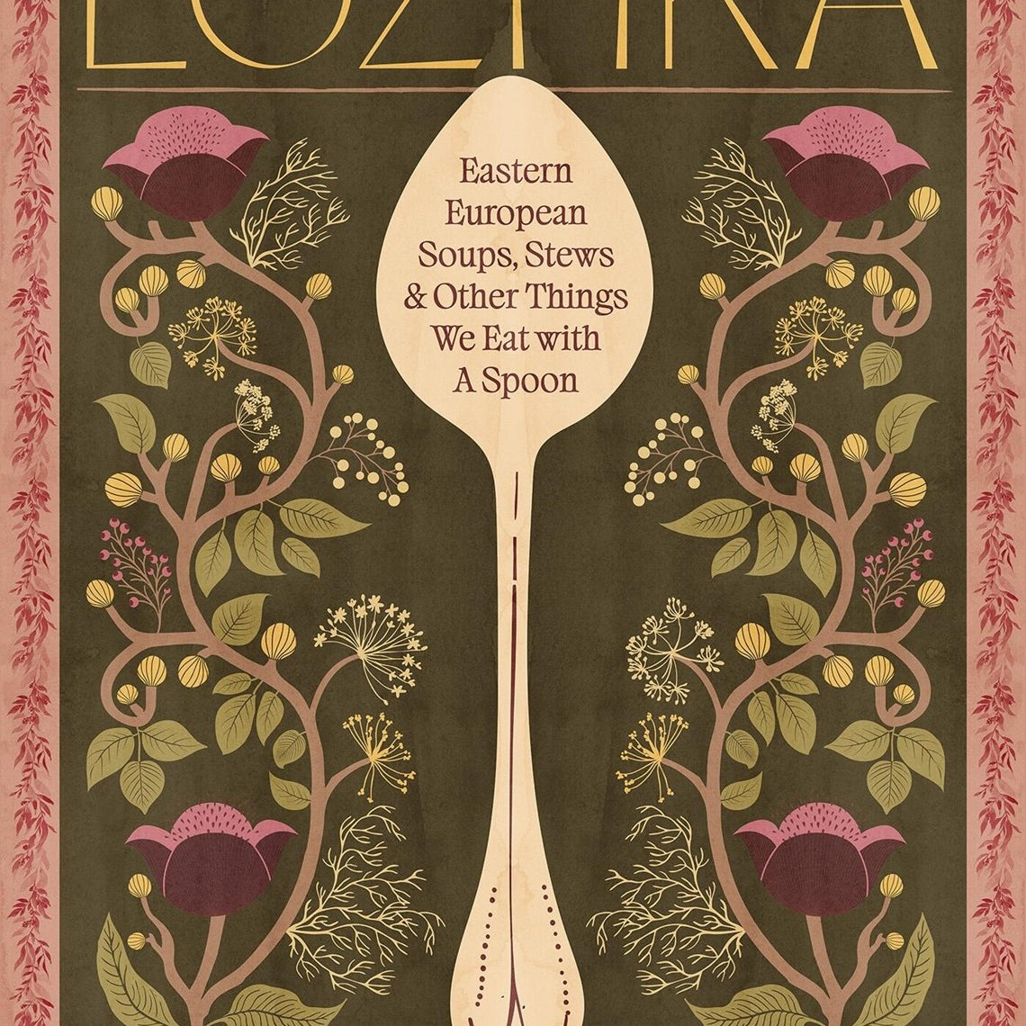 Lozhka: Eastern European Soups, Stews & Other Things We Eat with a Spoon by Timos 20 9781837837274