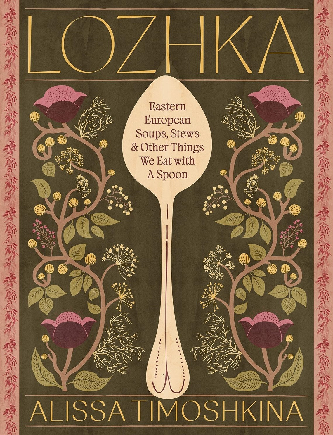 Lozhka: Eastern European Soups, Stews & Other Things We Eat with a Spoon by Timos 20 9781837837274