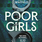 Poor Girls by Whitfield. Clare 9781837930869