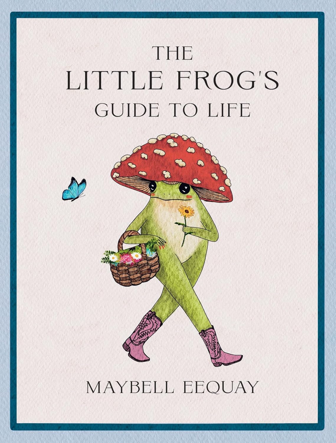 The Little Frog's Guide To Life: Love, Advise And Inspiration For... by Eequay. 9781837994731