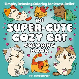 The Super-Cute Cozy Cat Coloring Book by Snugglepuff. Fifi 9781837998869