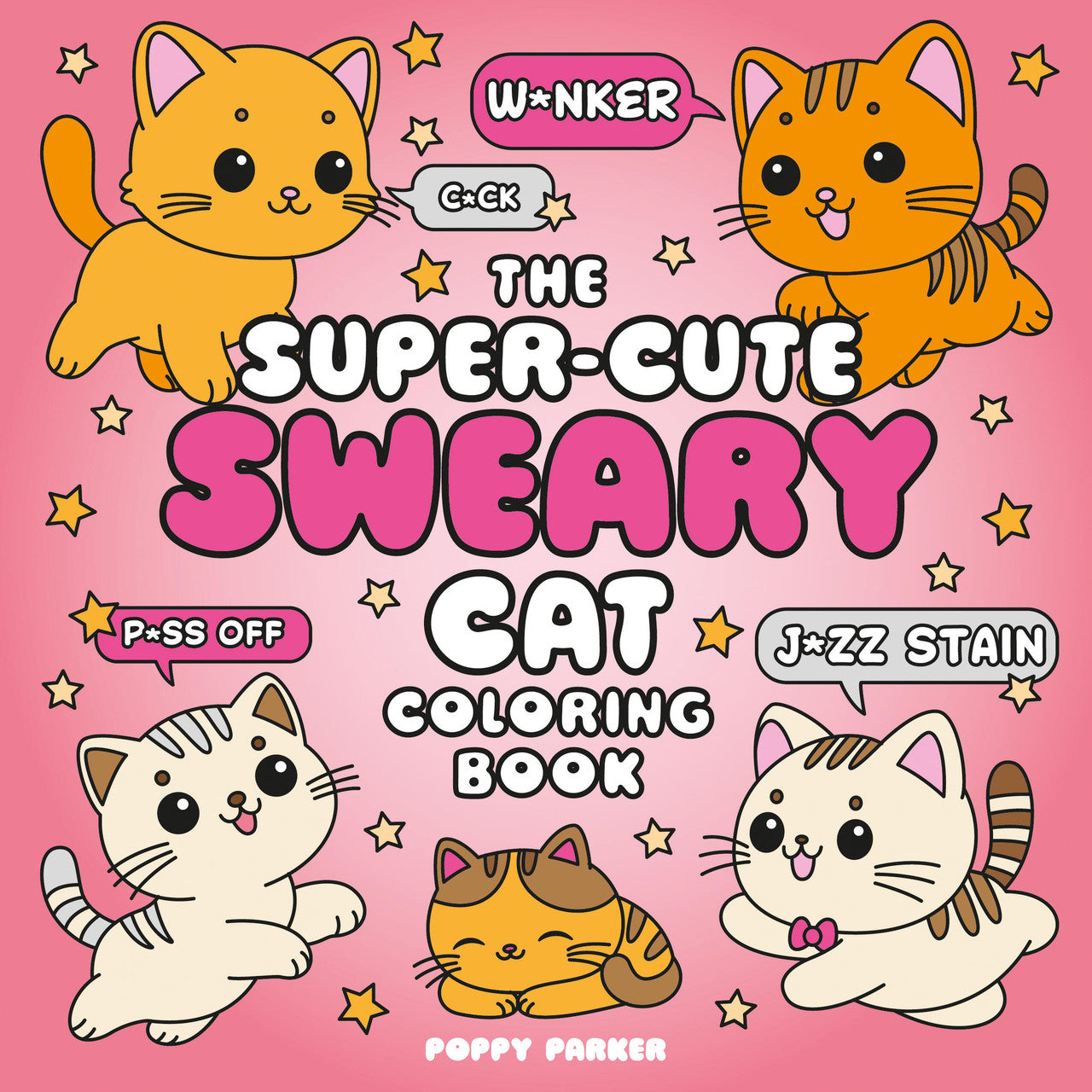 The Super-Cute Sweary Cat Coloring Book by Parker. Poppy 20 9781837999040