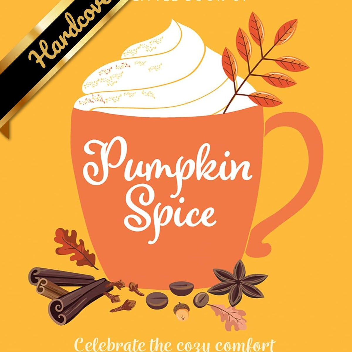 The Little Book Of Pumpkin Spice by Orange Hippo! 9781838610869