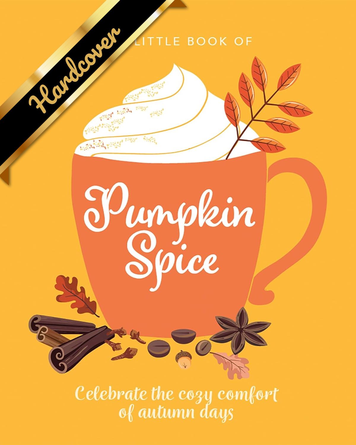 The Little Book Of Pumpkin Spice by Orange Hippo! 9781838610869