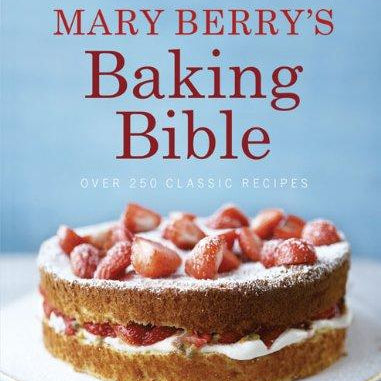 Mary Berry's Baking Bible: Over 250 Classic Recipes by Berry, Mary Cook Book 9781846077852